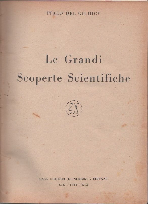 Le grandi scoperte scientifiche - Italo Del Giudice