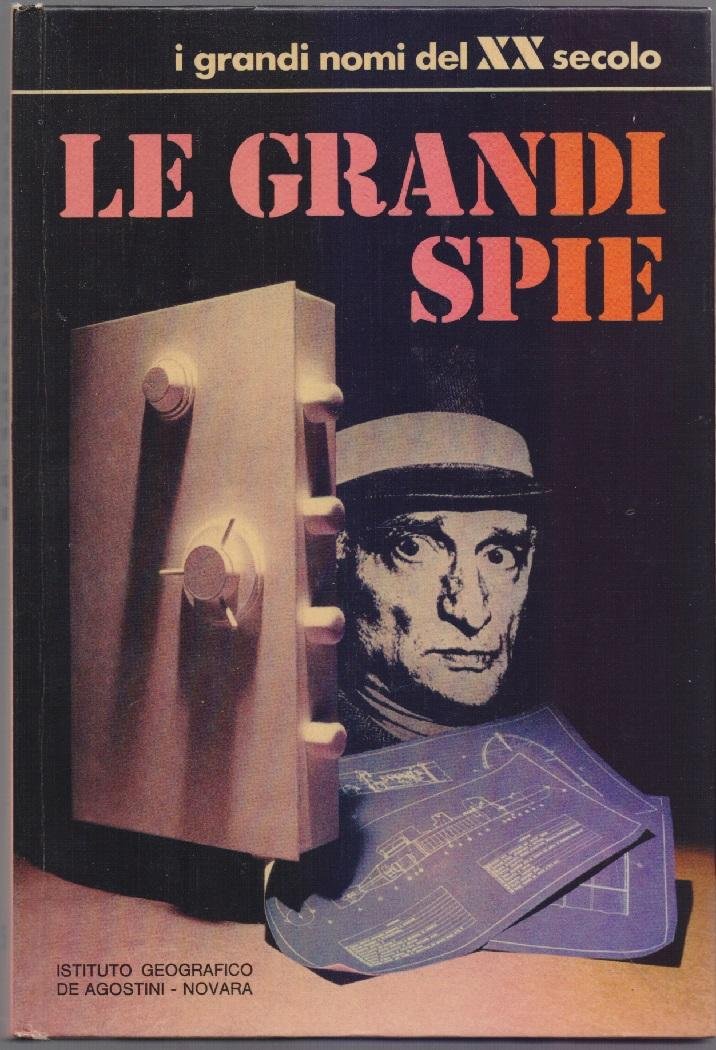 Le grandi spie. I grandi nomi del XX Secolo Introduzione …