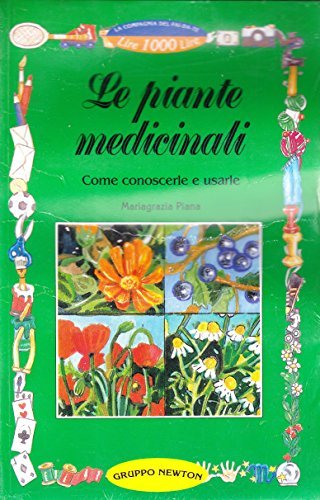 Le piante medicinali. Come conoscerle e usarle - Mariagrazia Piana