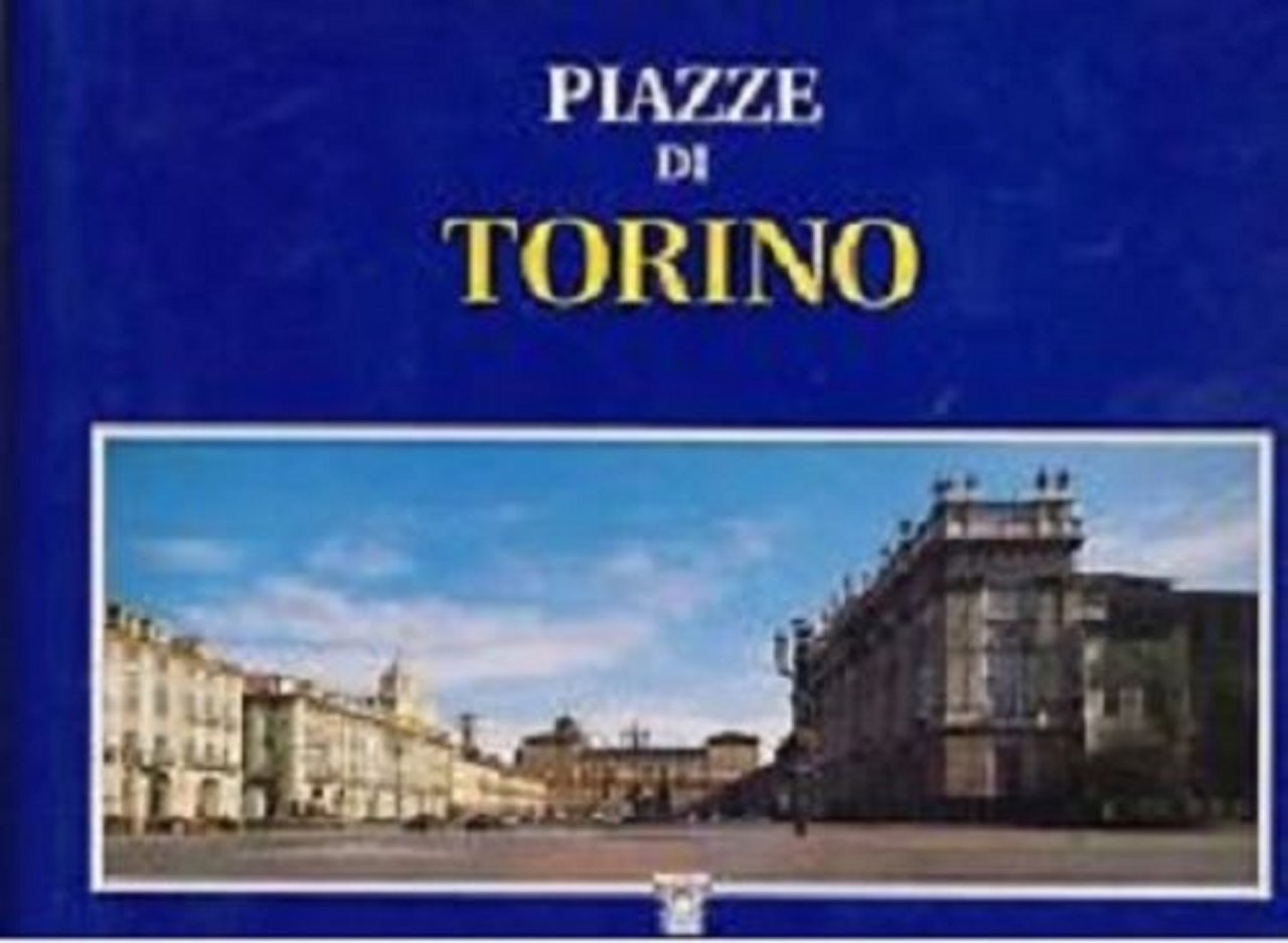 Le piazze di Torino