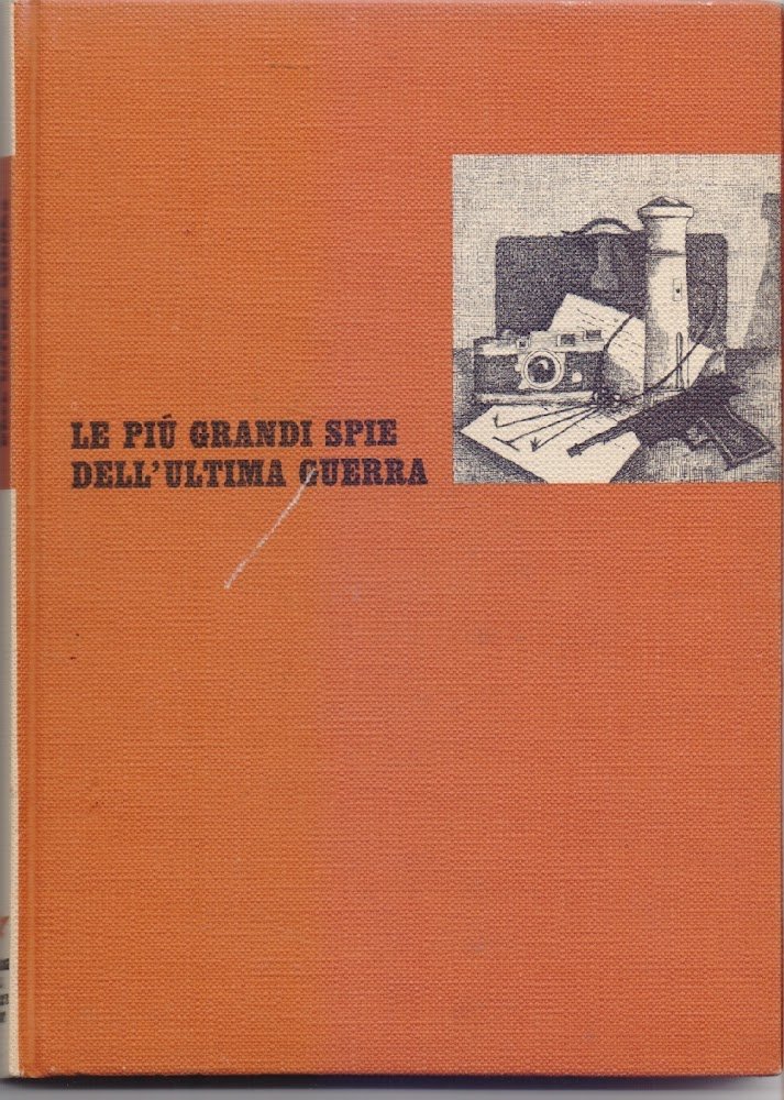 Le più grandi spie dell'ultima guerra
