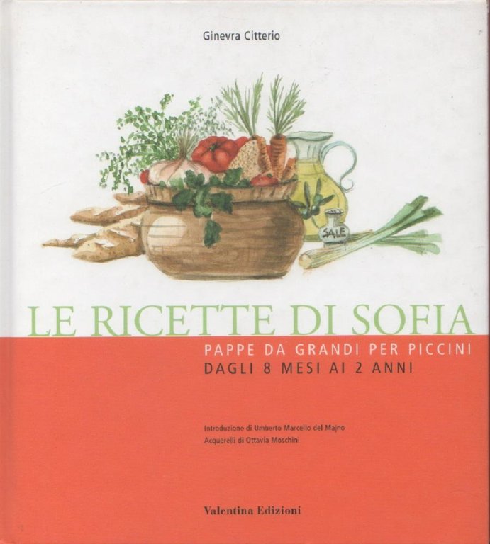Le ricette di Sofia. Pappe da grandi per piccini  - Ginevra Citterio