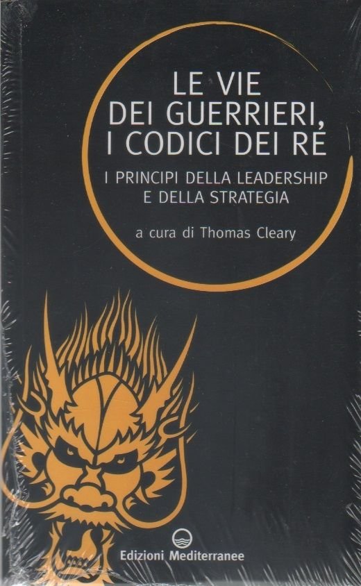 Le vie dei guerrieri, i codici dei re. I principi …