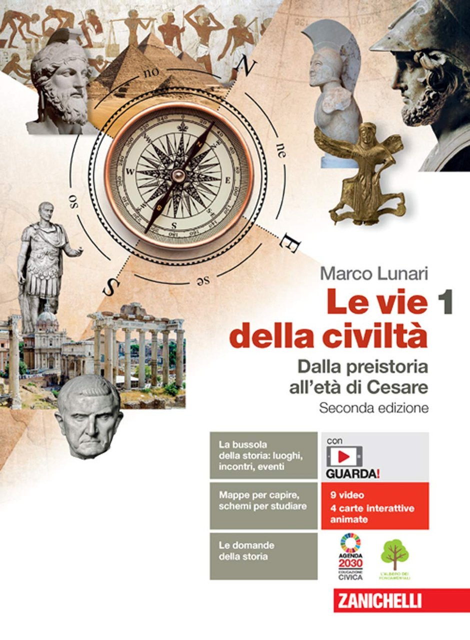 Le vie della civiltà. Con Atlante geostorico. Per le Scuole …