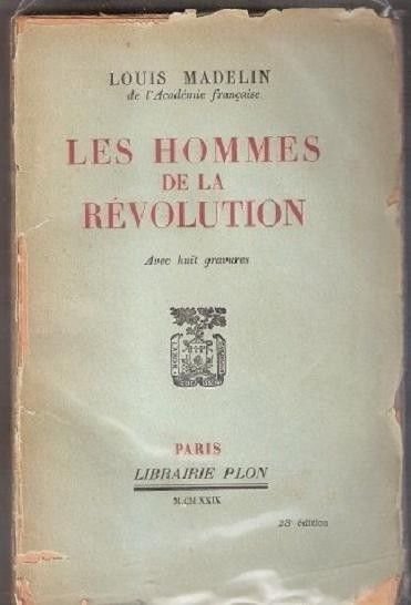 Les hommes de la révolution - L. Madelin