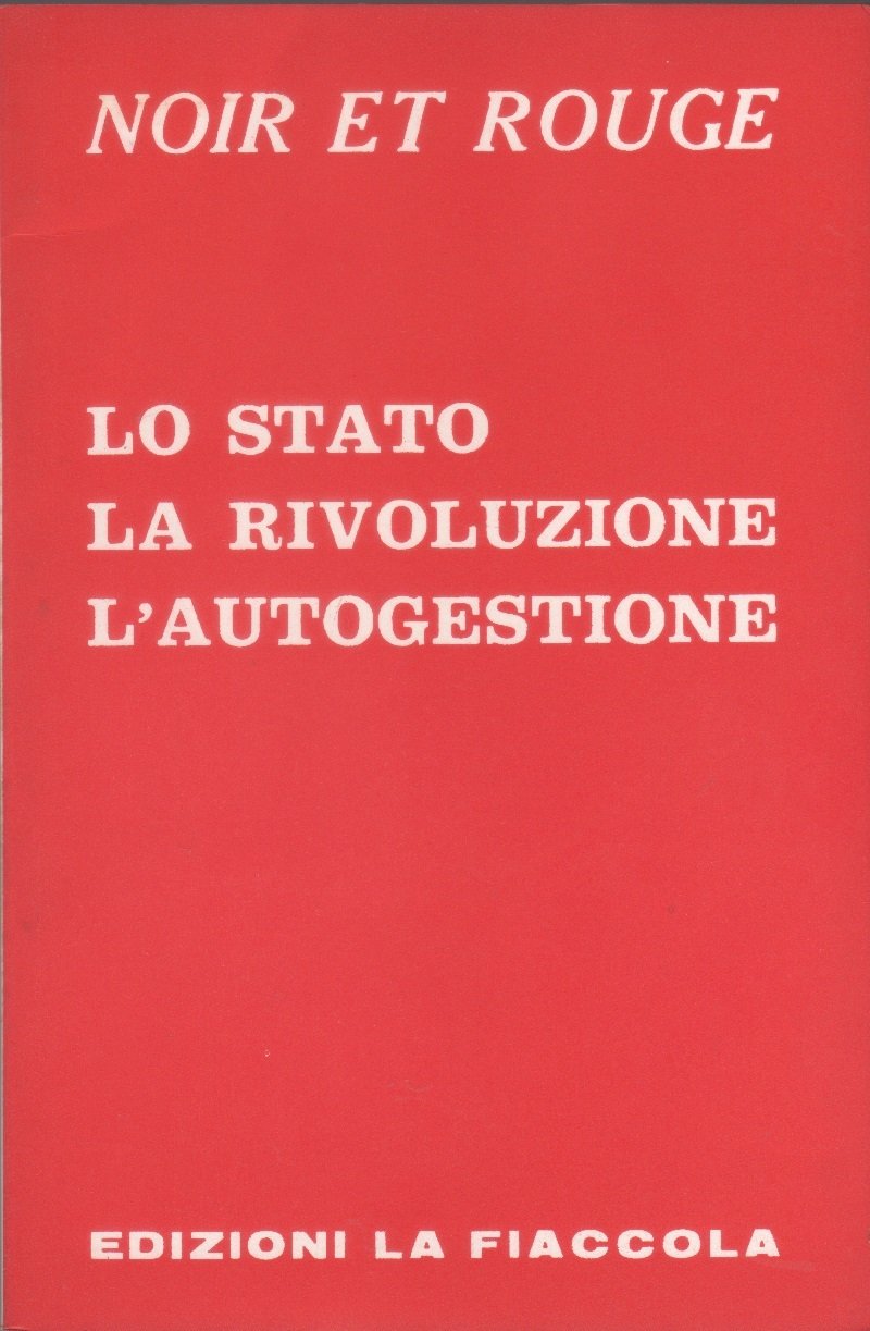 Lo stato La rivoluzione L'autogestione - Noir et Rouge