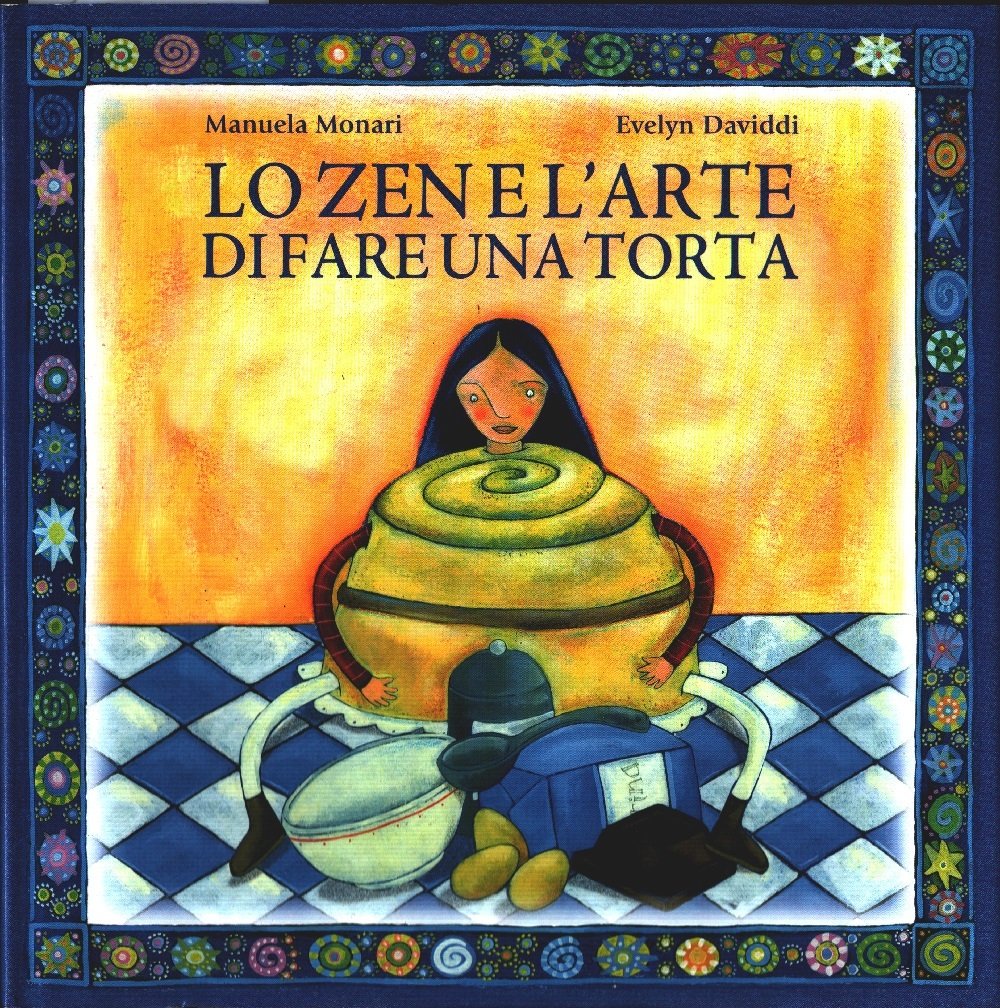 Lo Zen e l'arte di fare una torta - Manuela …