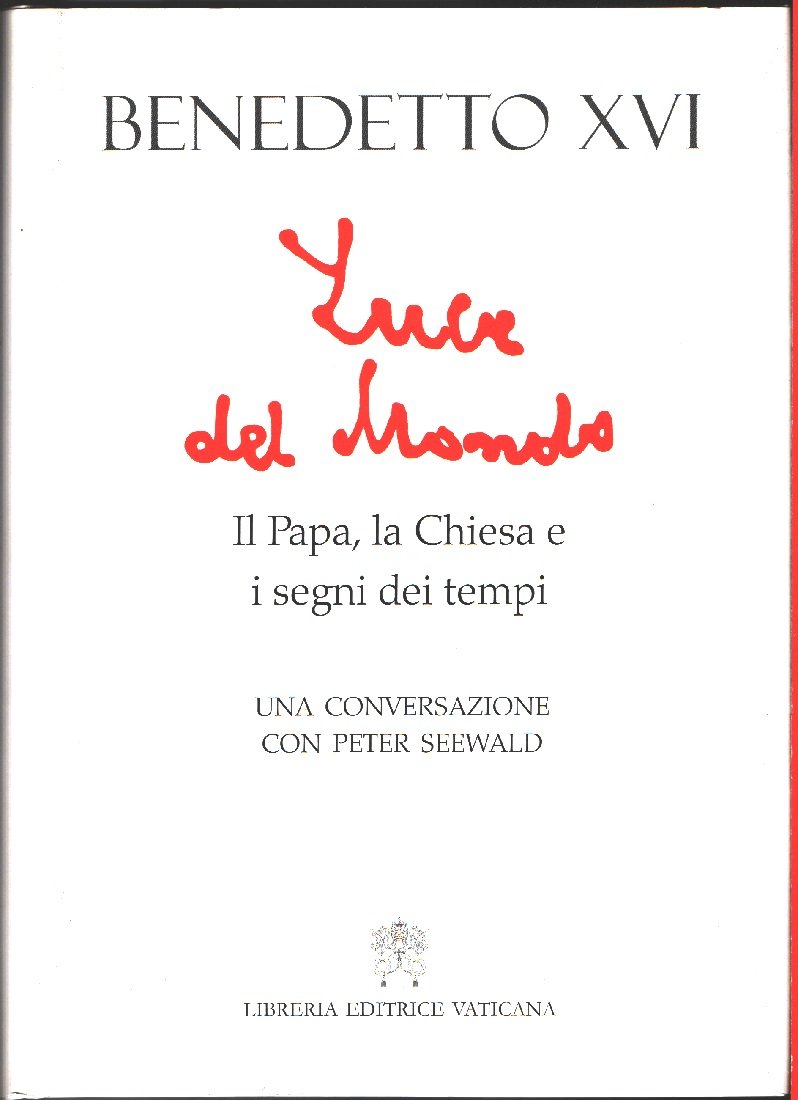 Luce del mondo. il papa la chiesa e i segni …