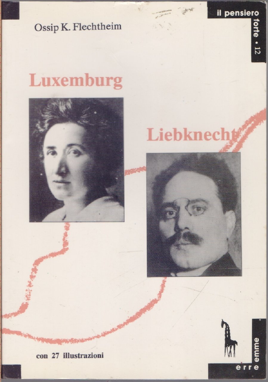 Luxemburg-Liebknecht - Ossip K. Flechtheim