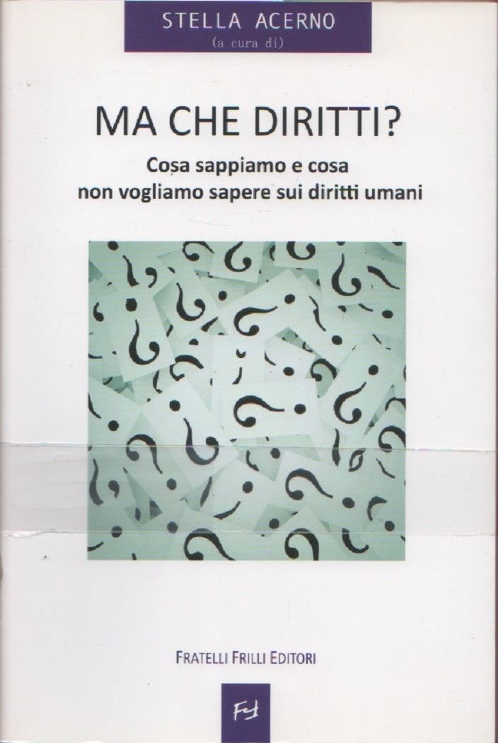 Ma che diritti ? Cosa sappiamo e cosa non vogliamo …