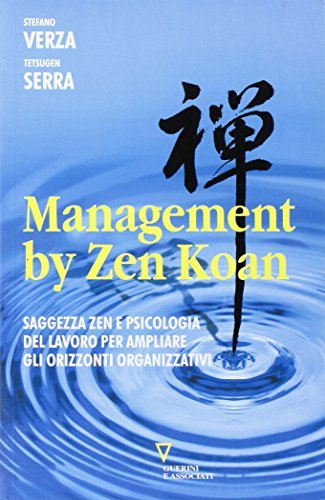 Management by Zen Koan. Saggezza zen e psicologia del lavoro …