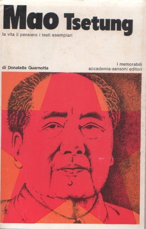 Mao Tsetung. La vita il pensiero i testi - Donatella …