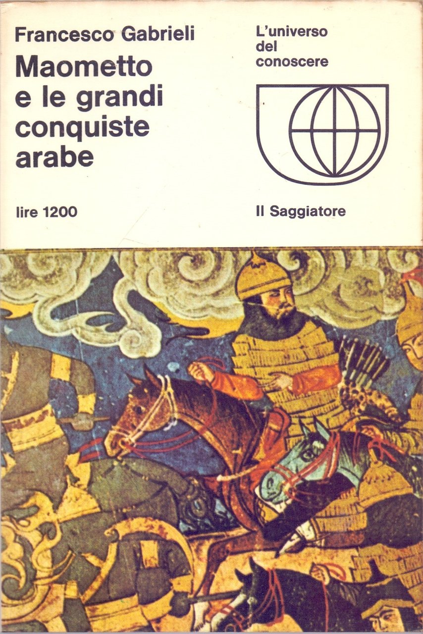 Maometto e le grandi conquiste arabe - Francesco Gabrieli
