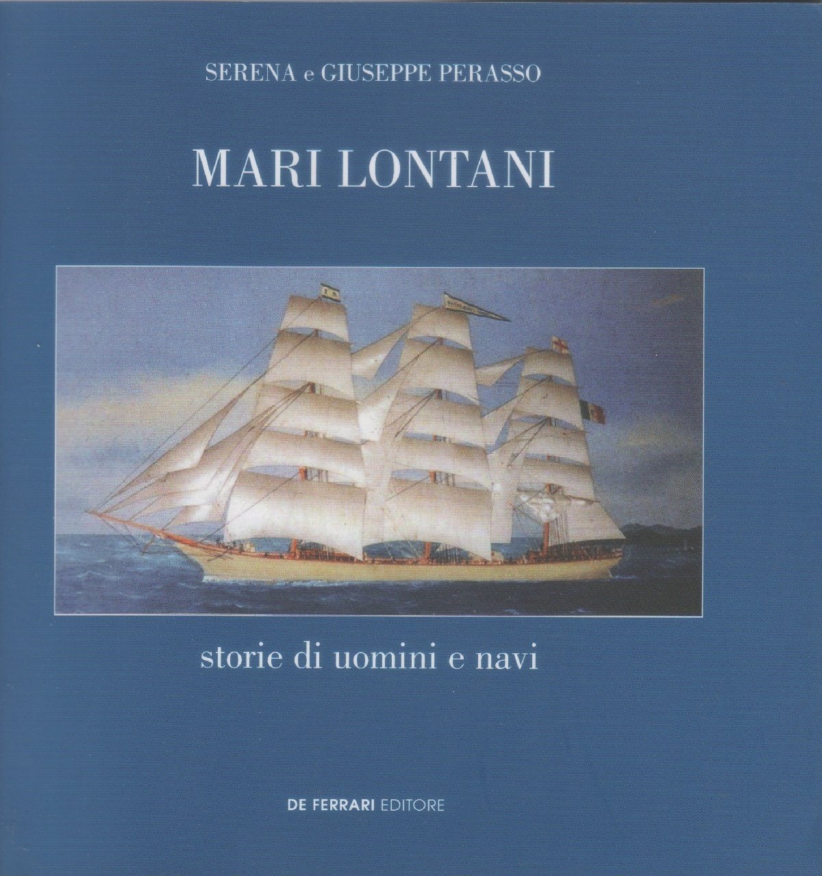 Mari lontani. Storie di uomini e navi - Serena e …