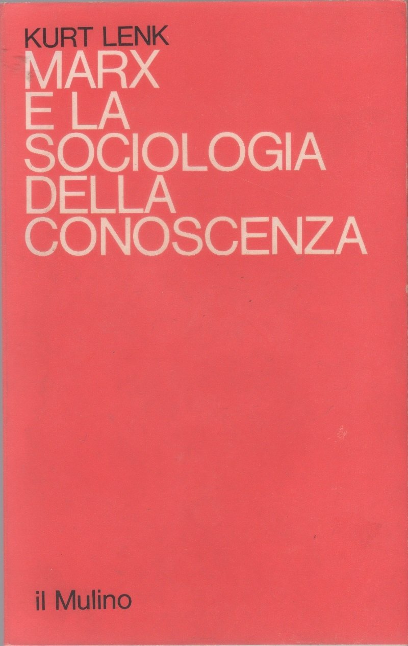 Marx e la sociologia della conoscenza - Kurt Lenk | Immagine principale