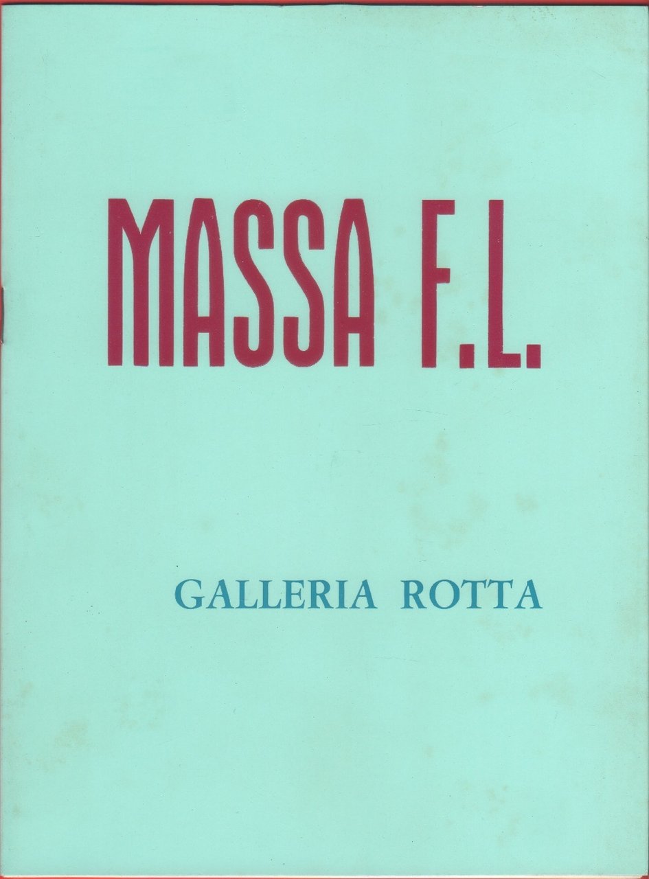 Massa F.L. Galleria Rotta, Genova, 24 maggio/3 giugno 1969