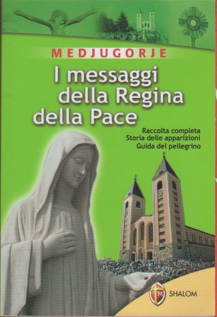 Medjugorje : i messaggi della Regina della pace : raccolta …