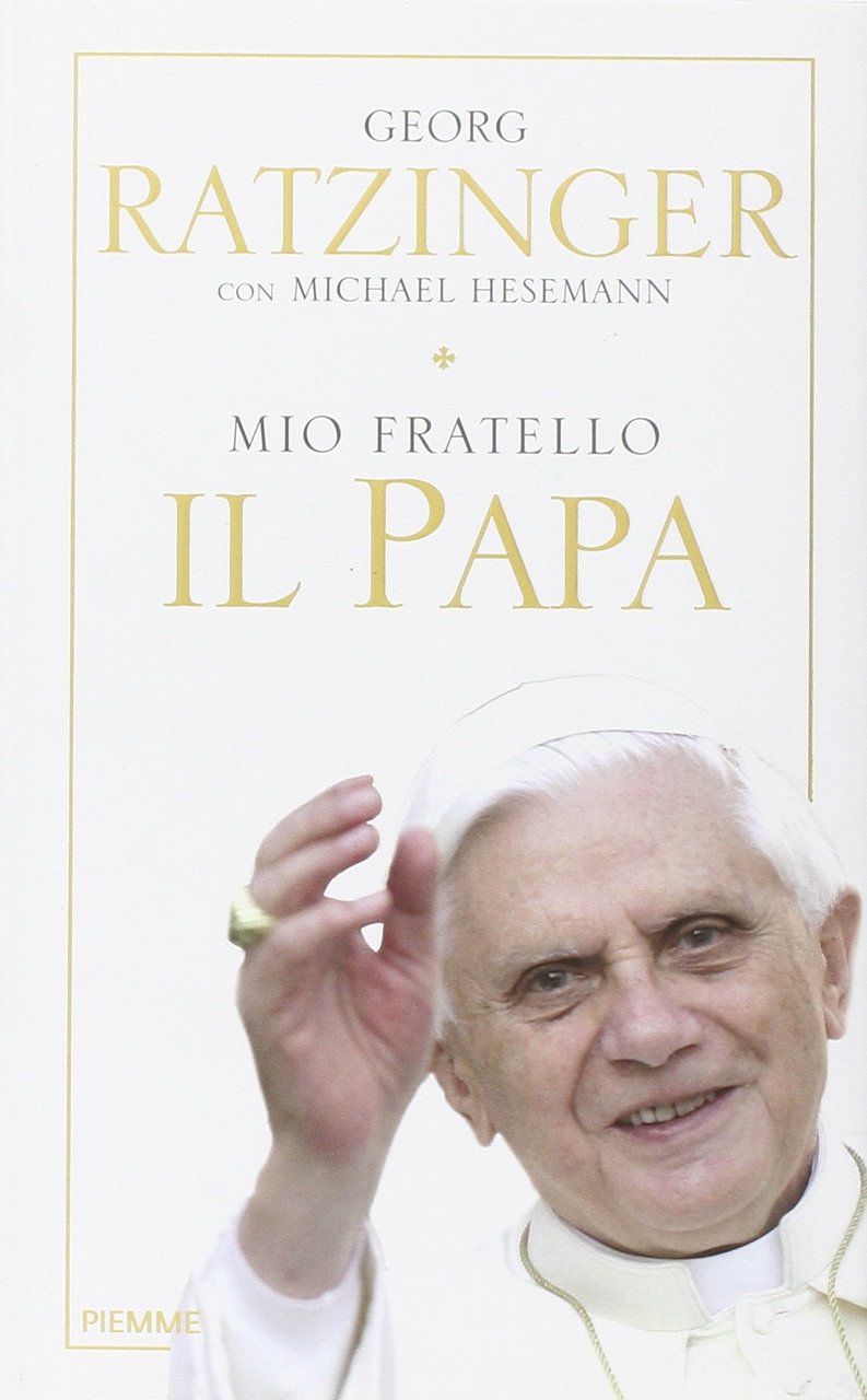 Mio fratello il papa - Georg Ratzinger