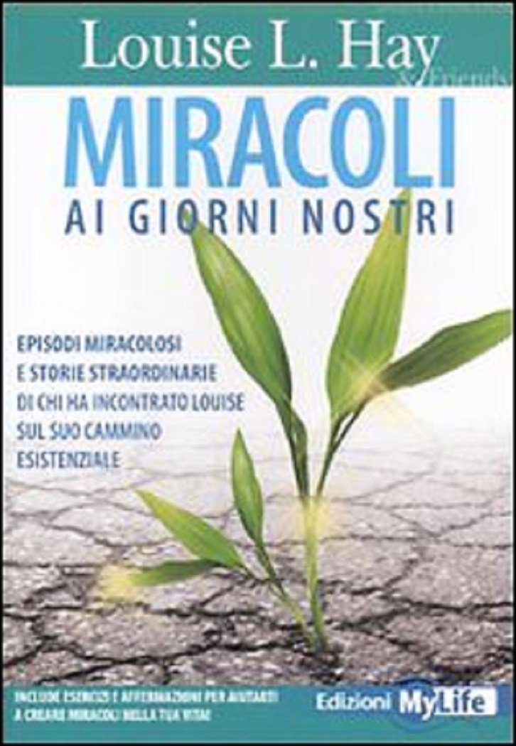 Miracoli ai giorni nostri - Hay Louise L.