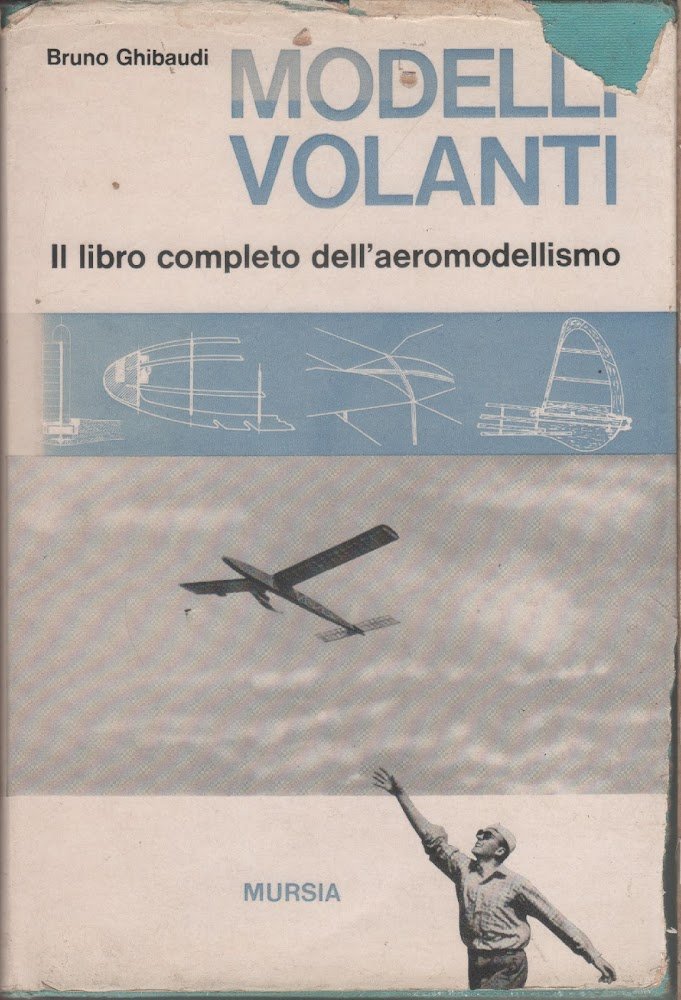 Modelli volanti. Il libro completo dell'aeromodellismo - Bruno Ghibaudi