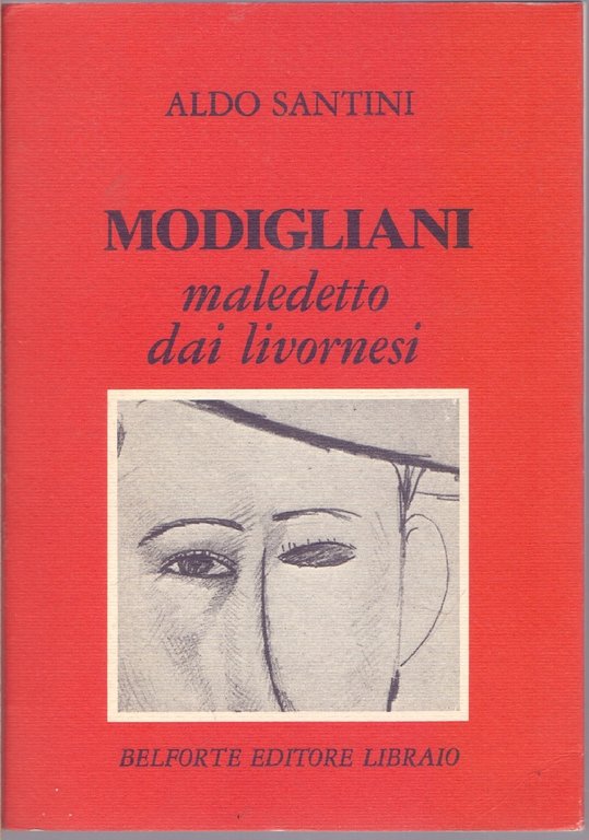 Modigliani maledetto dai livornesi - Aldo Santini