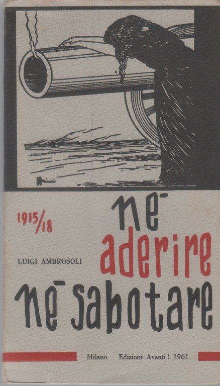 Né aderire né sabotare: 1915-1918. Storia del movimento operaio italiano