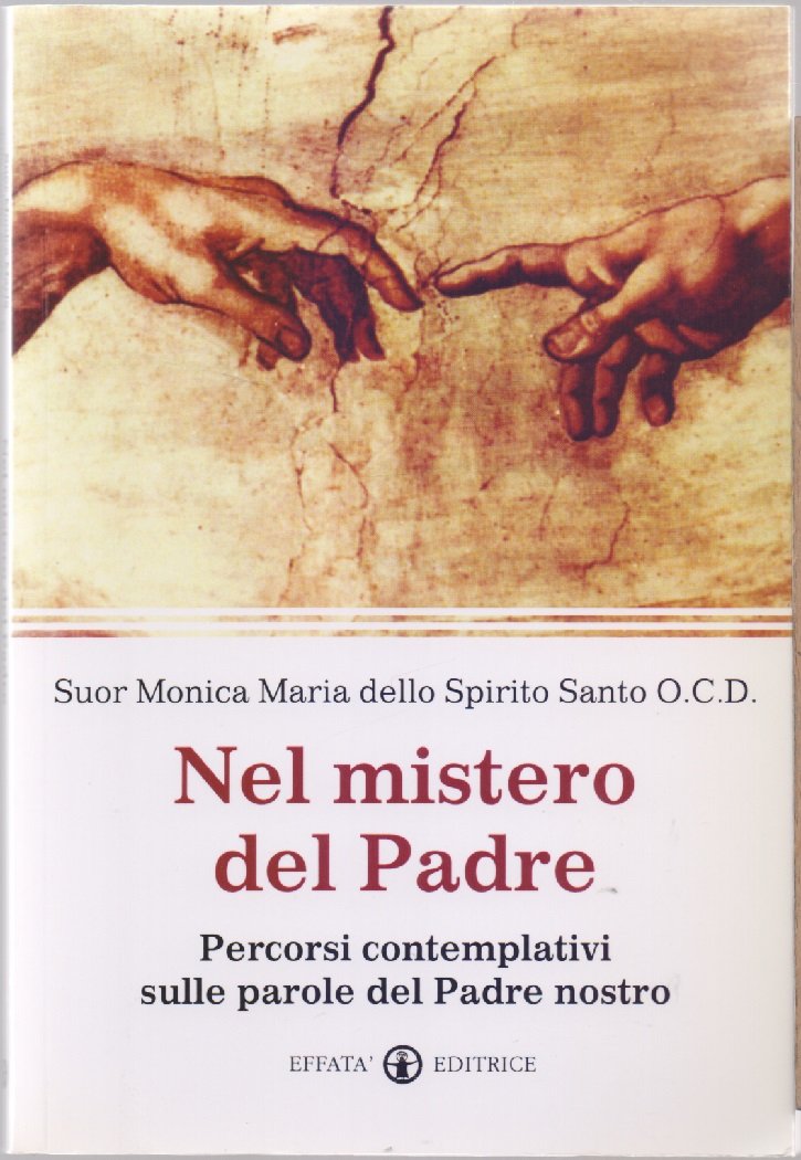 Nel Mistero del Padre - Suor Monica Maria, Dello Spirito …