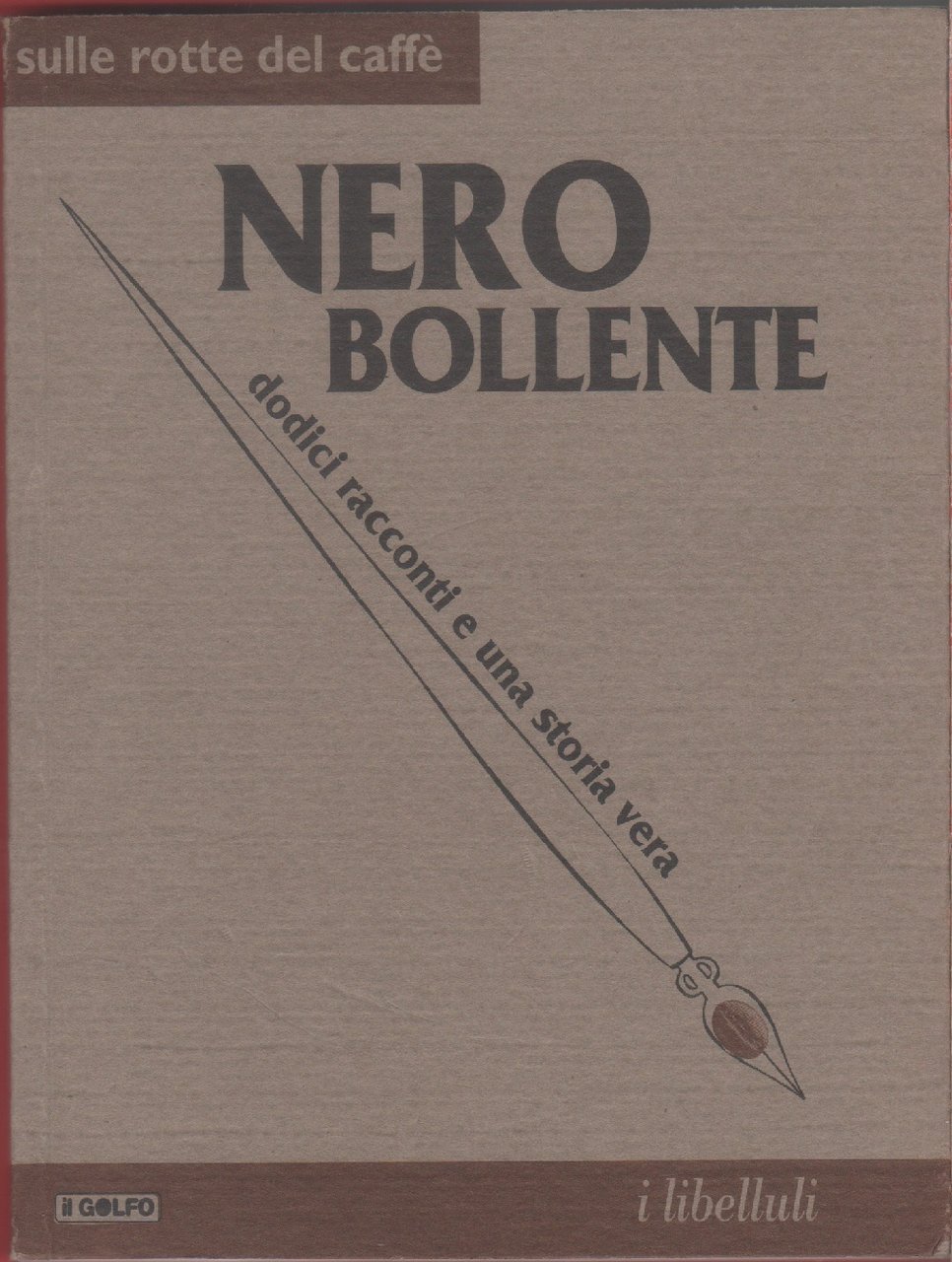 Nero bollente. Dodici racconti e una storia vera
