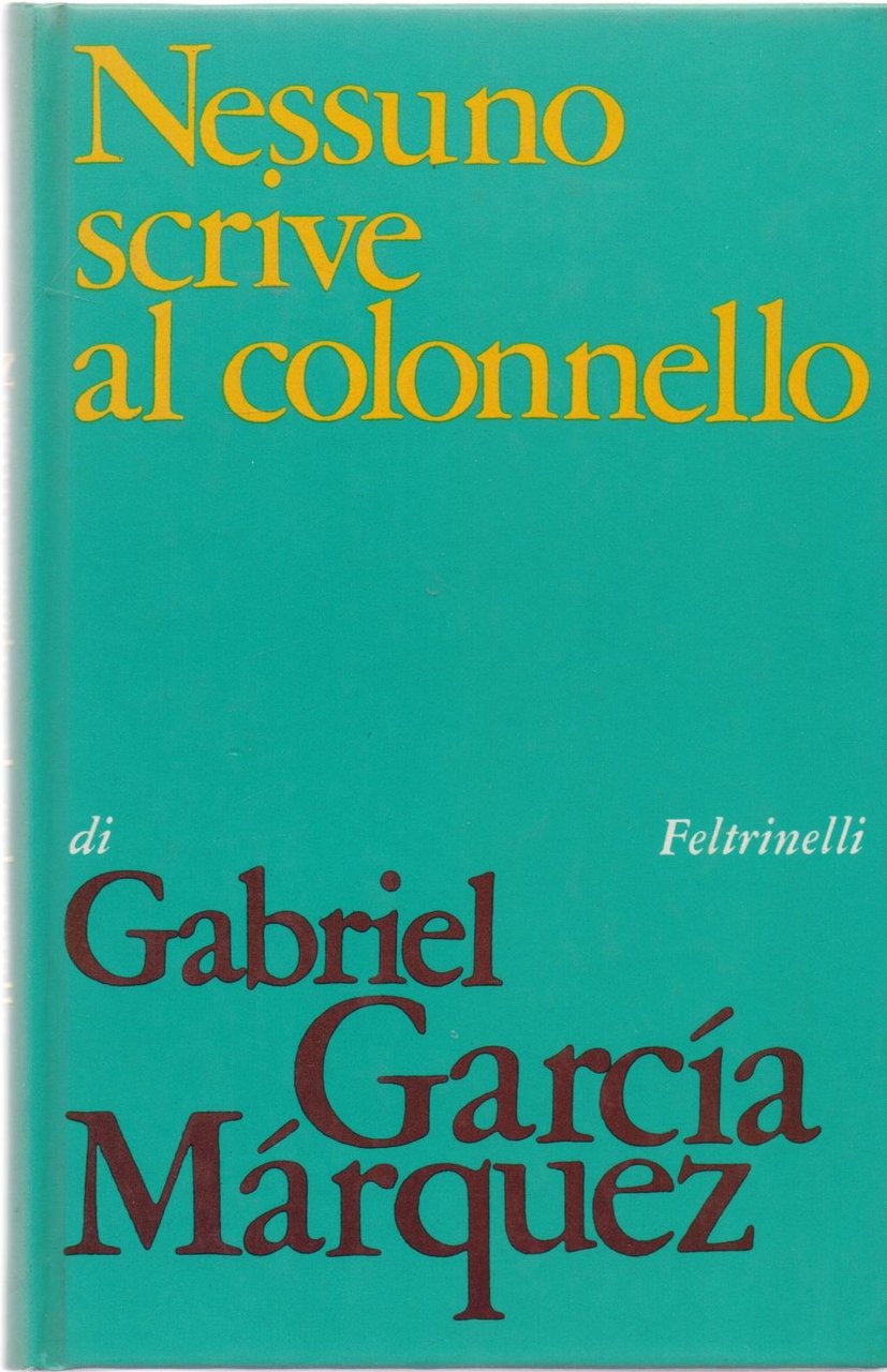 Nessuno scrive al colonnello - Gabriel Garcia Marquez