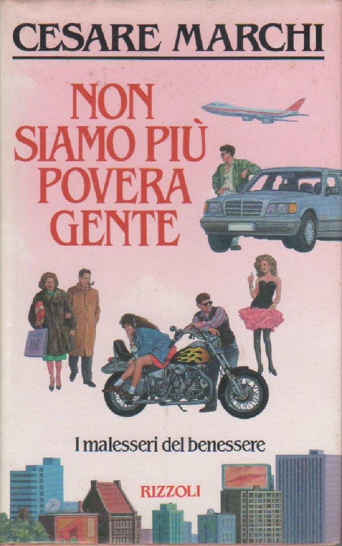 Non siamo più povera gente - Cesare Marchi