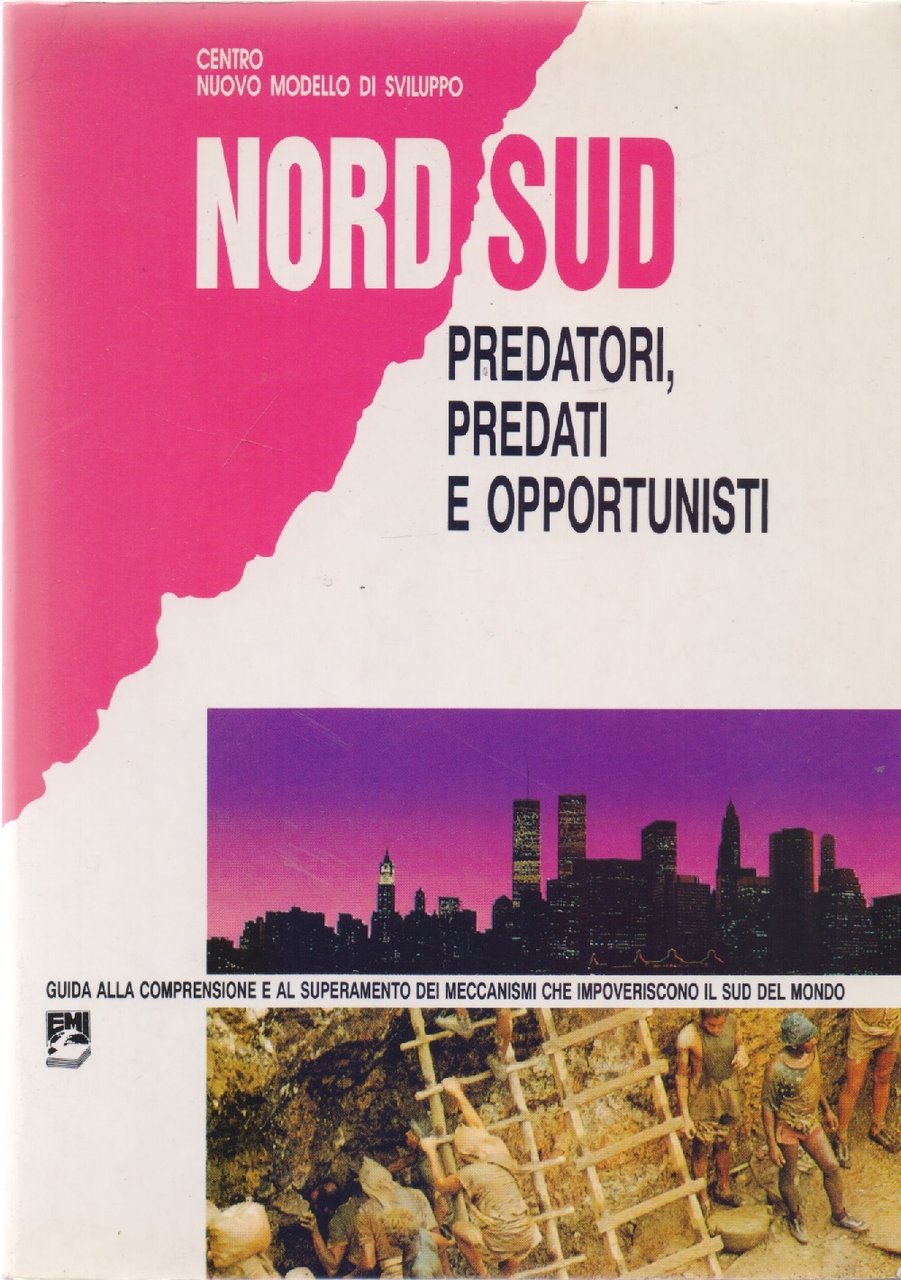 Nord Sud predatori, predati e opportunisti - Centro nuovo modello …