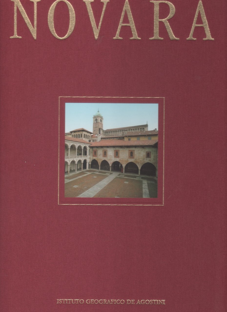 Novara. Storia, arte, ambiente, tradizione