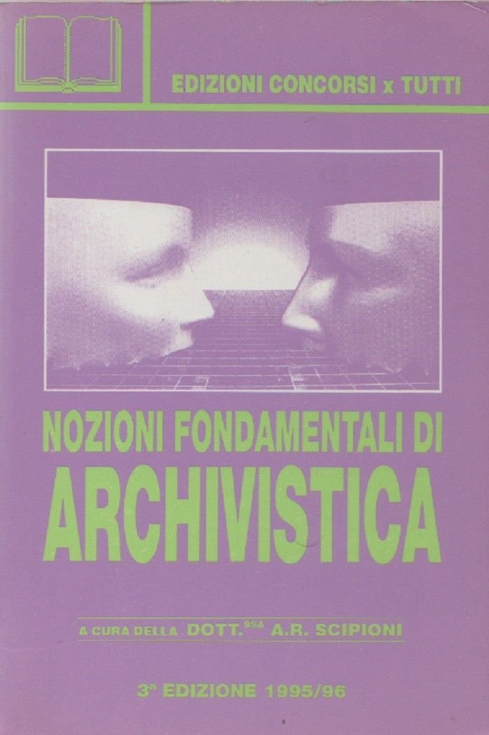 Nozioni fonfamentali di archivistica - A.R. Scipioni