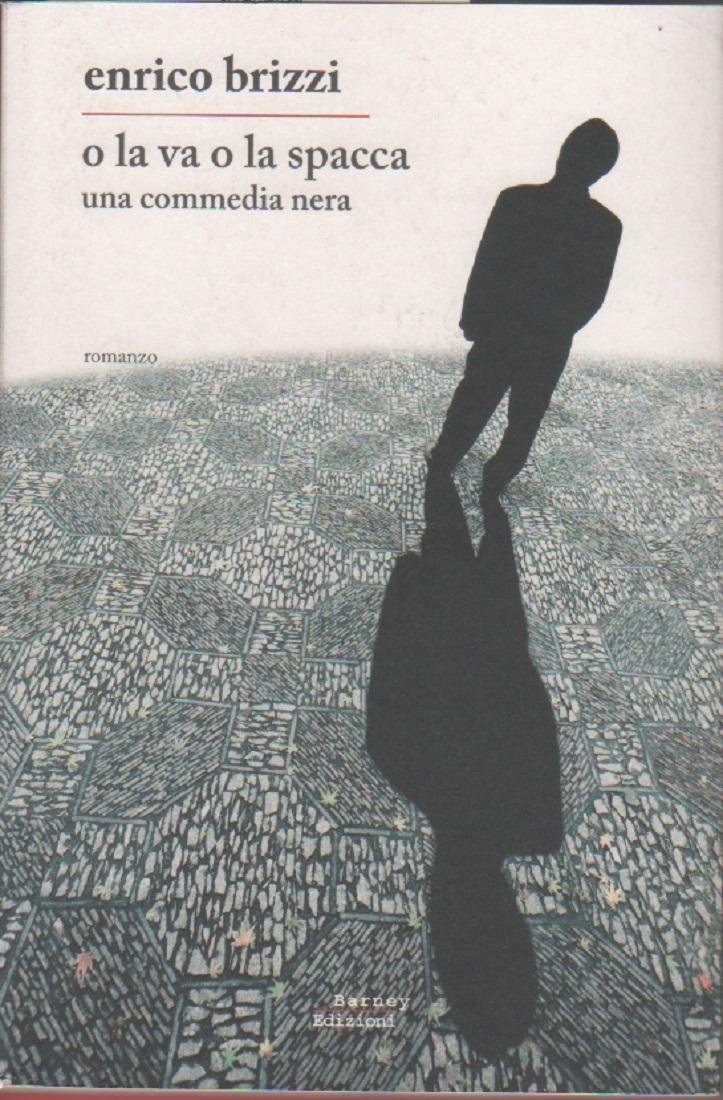 O la va o la spacca. Una commedia nera - …