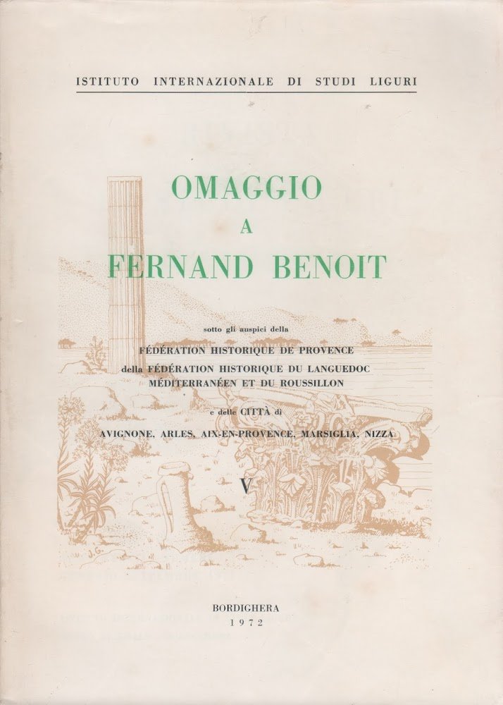 Omaggio a Fernand Benoit. Vol. V. Rivista di Studi Liguri …