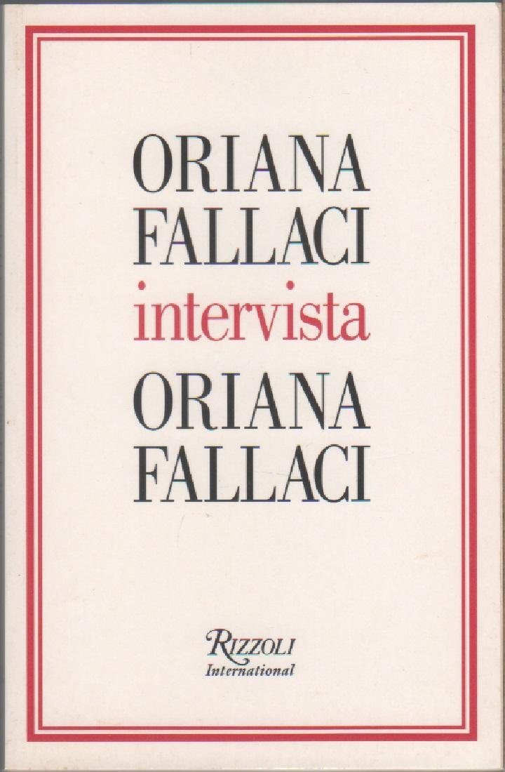 Oriana Fallaci intervista Oriana Fallaci - Oriana Fallaci