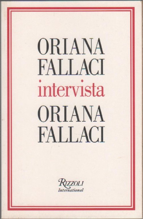 Oriana Fallaci intervista Oriana Fallaci - Oriana Fallaci