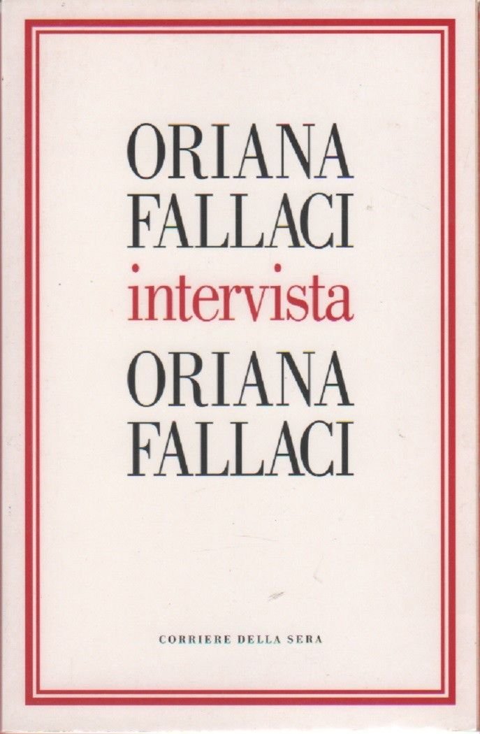 Oriana Fallaci intervista Oriana Fallaci