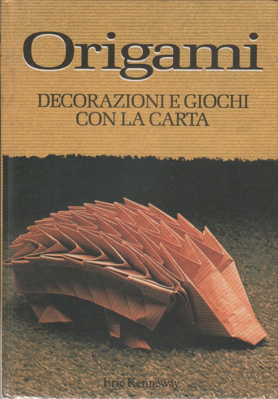 Origami. Decorazioni e giochi con la carta - Kenneway Eric