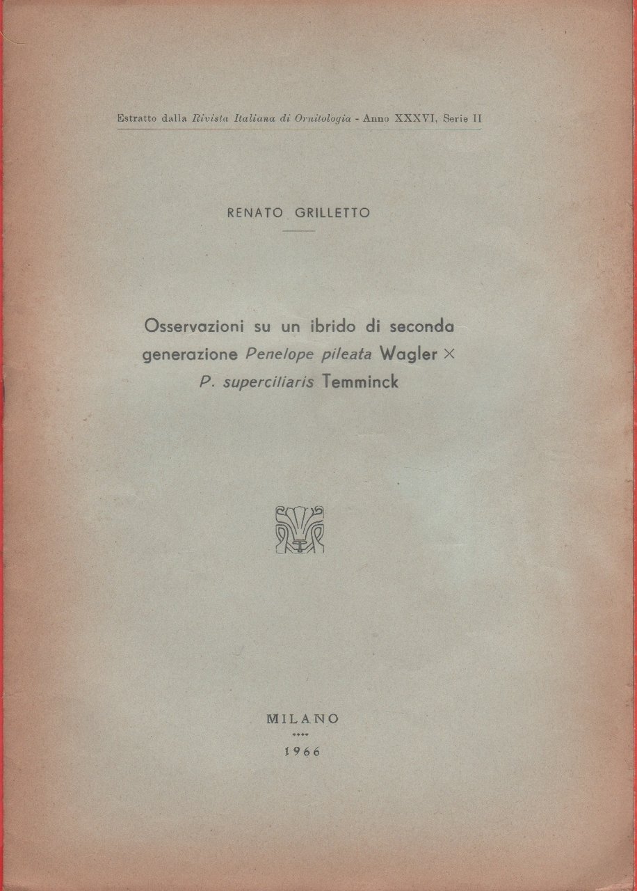 Osservazioni su un ibrido Penelope pileata W. x P. supercilaita …