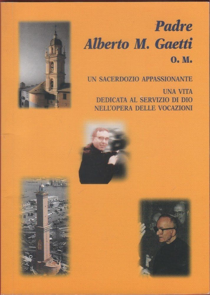 Padre Alberto M. Gaetti O.M. Un sacerdozio appassionante