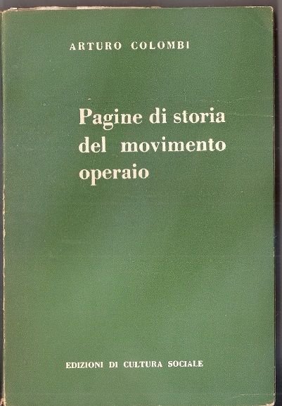 Pagine di storia del movimento operaio - Arturo Colombi