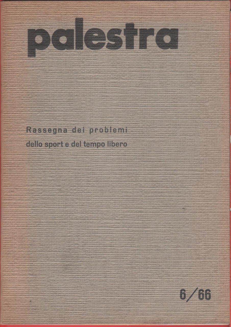 Palestra. Rassegna dei problemi dello sport e del tempo libero. …