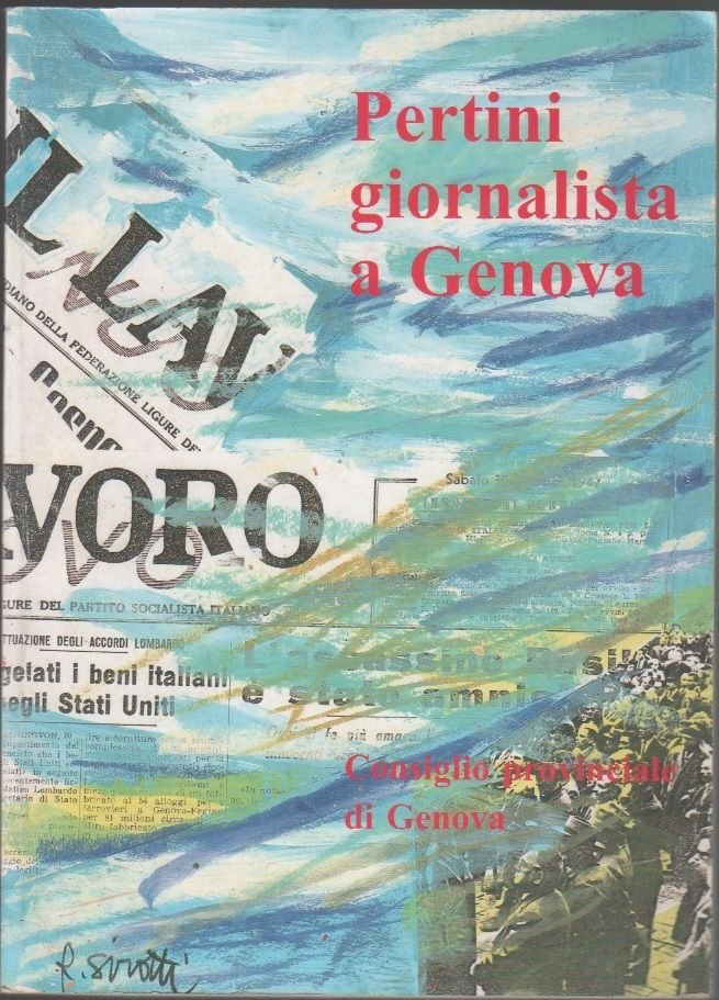 Pertini giornalista a Genova - Consiglio provinciale di Genova