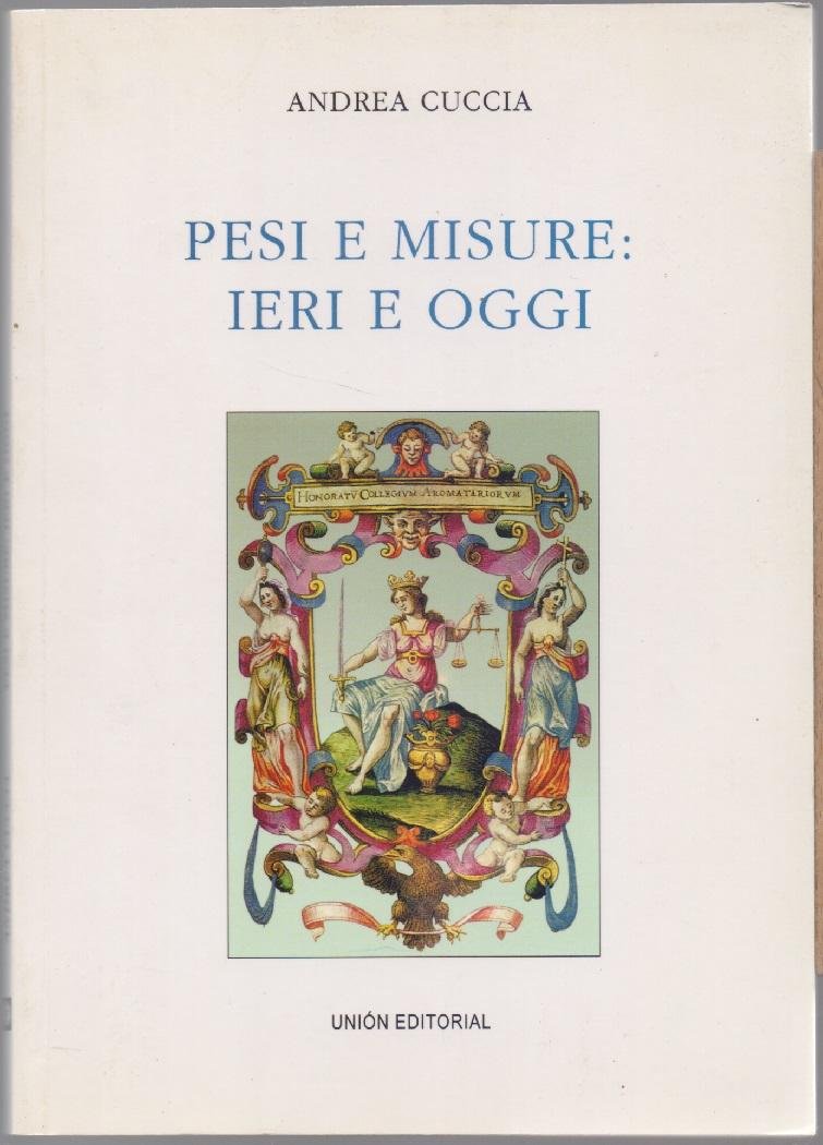 Pesi e misure ieri e oggi - Andrea Cuccia
