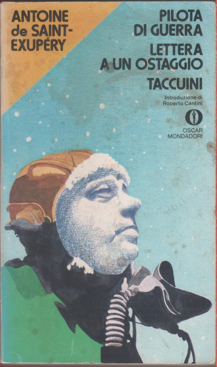 Pilota di guerra; Lettera a un ostaggio; Taccuini - Antoine …