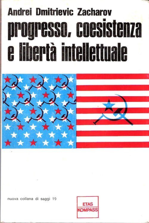 Progresso, coesistenza e libertà intellettuale - Andrei Dmitrievic Zacharov