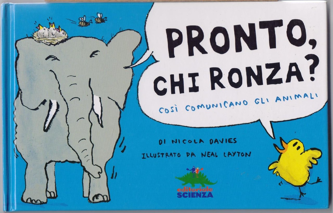 Pronto chi ronza? Così comunicano gli animali - Nicola Davies …