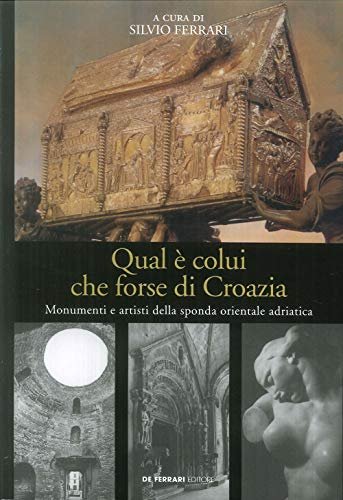 Qual è colui che forse di Croazia. Monumenti e artisti …