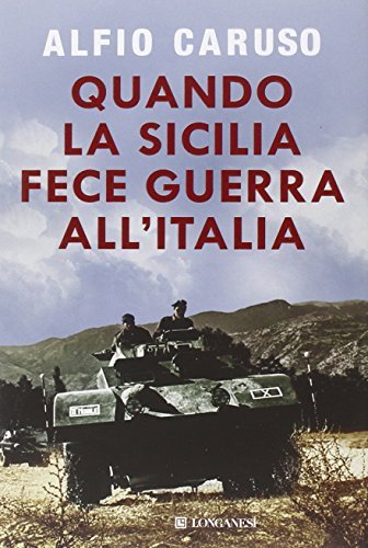 Quando la Sicilia fece guerra all'Italia - Alfio Caruso